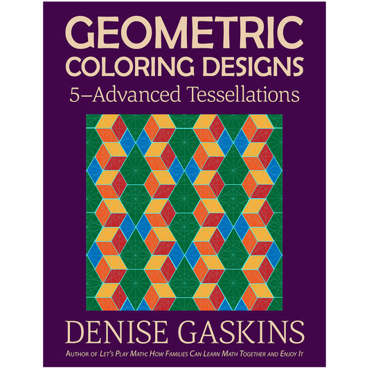Advanced Tessellations geometric coloring designs math art printable activity book by Denise Gaskins