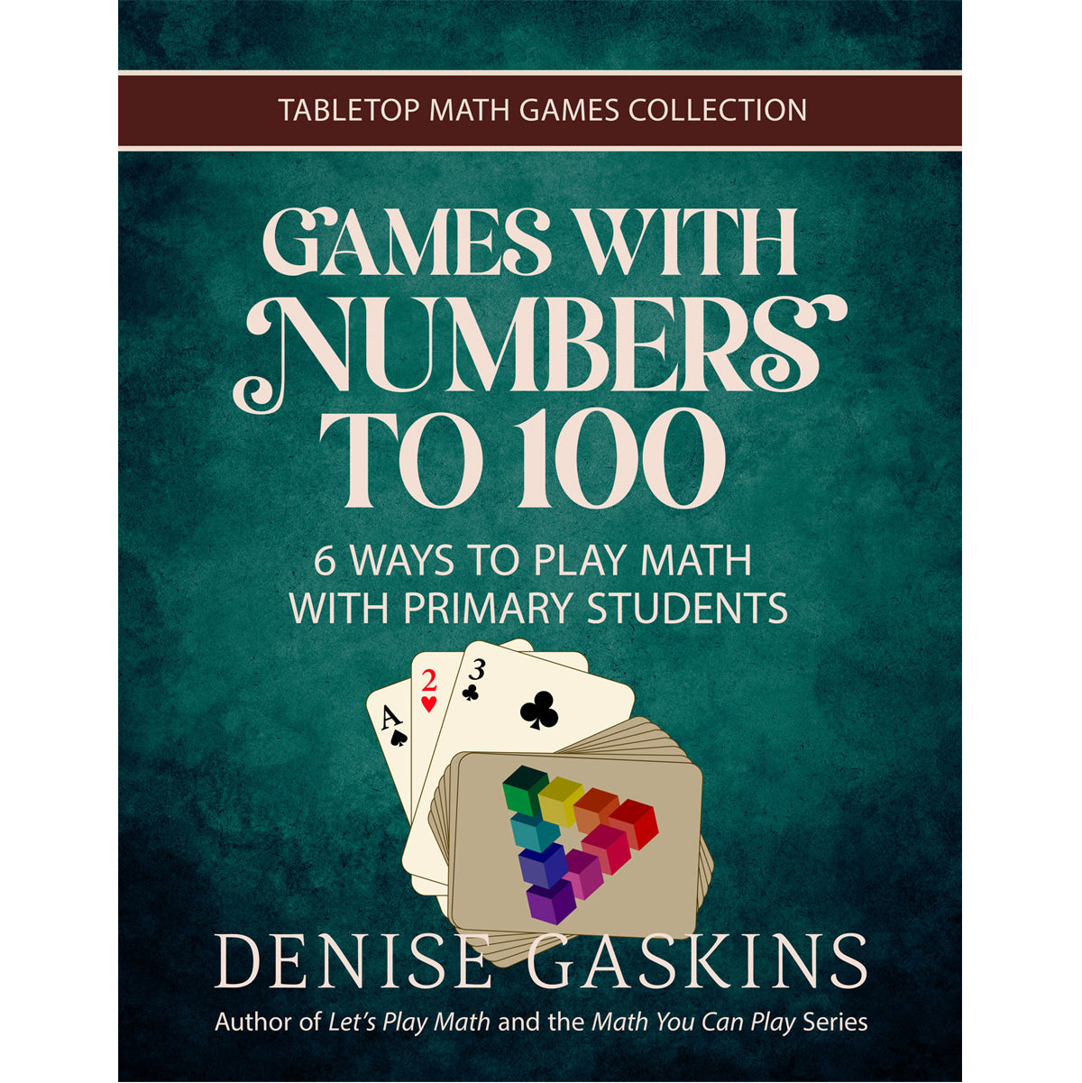 Games with Numbers to 100 by Denise Gaskins